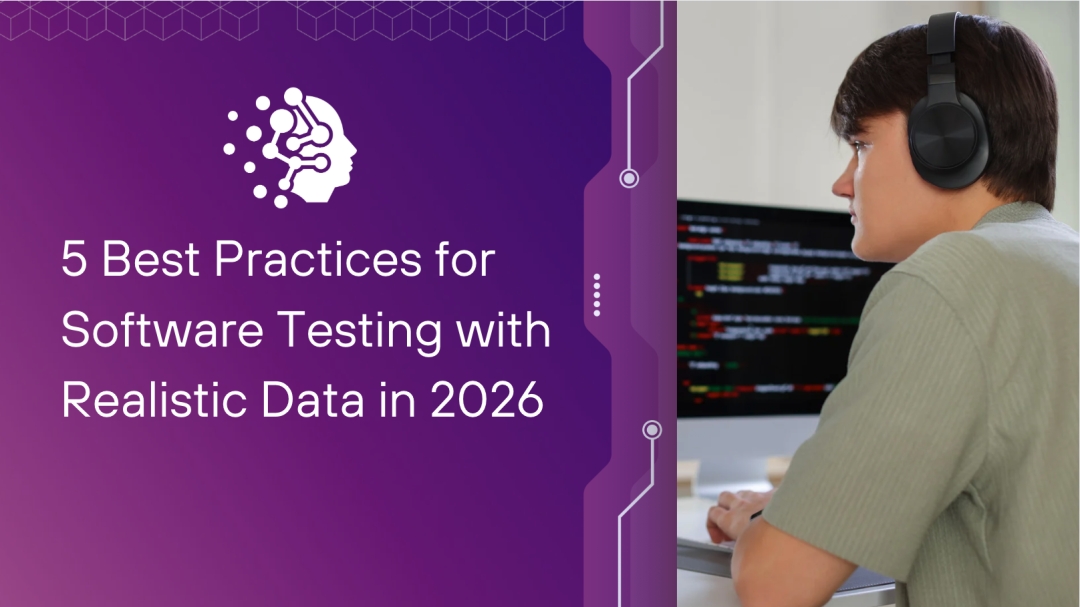 5 Best Practices for Software Testing with Realistic Data in 2026